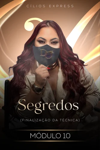 Módulo 10 – Segredos (finalização da técnica)